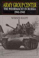 Army Group Center: The Wehrmacht in Russia 1941-1945 (1997)