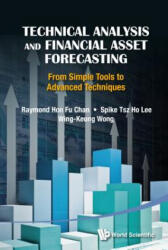 Technical Analysis And Financial Asset Forecasting: From Simple Tools To Advanced Techniques - Wing-Keung Wong, Spike Tsz Ho Lee, Raymond Hon-Fu Chan (2014)