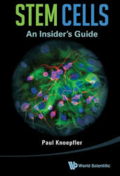 Stem Cells: An Insider's Guide - Paul Knoepfler (2013)