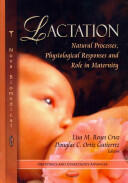 Lactation - Natural Processes Physiological Responses & Role in Maternity (2013)