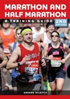 The Marathon and Half Marathon: A Training Guide (2015)