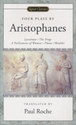Aristophanes: Four Plays by Aristophanes - Lysistrata, The Frogs, A Parliament of Women, Plutus (2015)