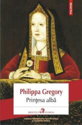 Printesa alba - Philippa Gregory (ISBN: 9789734644483)