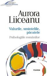 Valurile, smintelile, pacatele. Psihologiile romanilor - Aurora Liiceanu (ISBN: 9789734652099)