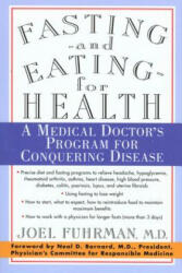 FASTING & EATING FOR HEALTH - Joel Fuhrman (ISBN: 9780312187194)