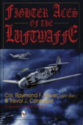 Fighter Aces of the Luftwaffe - Trevor J. Constable (2004)