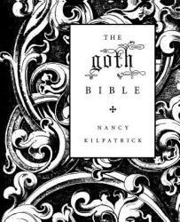 The Goth Bible: A Compendium for the Darkly Inclined (ISBN: 9780312306960)