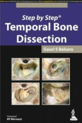 Step by Step: Temporal Bone Dissection - Gauri S Belsare (2014)