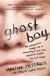 Ghost Boy: The Miraculous Escape of a Misdiagnosed Boy Trapped Inside His Own Body - Martin Pistorius (2013)