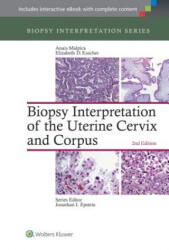 Biopsy Interpretation of the Uterine Cervix and Corpus - Anais Malpica, Elizabeth D. Euscher (2015)