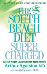 The South Beach Diet Supercharged: Faster Weight Loss and Better Health for Life (ISBN: 9780312559953)