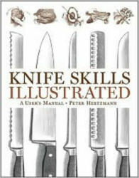 Knife Skills Illustrated - Peter Hertzmann (2007)