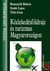 KÖZLEKEDÉSFÖLDRAJZ ÉS TURIZMUS MAGYARORSZÁGON (ISBN: 9789639950092)