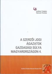 A SZERZŐI JOGI ÁGAZATOK GAZDASÁGI SÚLYA MAGYARORSZÁGON 4 (ISBN: 9789639157743)