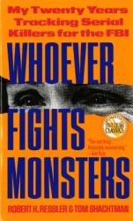 Whoever Fights Monsters - Robert K. Ressler (ISBN: 9780312950446)