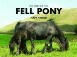 Spirit of the Fell Pony - Fleur Hallam (2008)