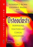 Osteoclasts - Morphology Functions & Clinical Implications (2012)