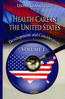 Health Care in the United States - Development & Considerations -- Volume 1 (2013)