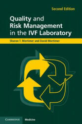 Quality and Risk Management in the IVF Laboratory - Sharon T. Mortimer, David Mortimer (2015)
