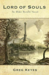 Lord of Souls: An Elder Scrolls Novel - Gregory J. Keyes (2011)