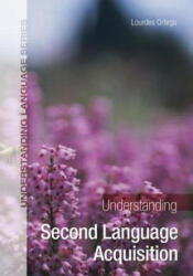 Understanding Second Language Acquisition - Lourdes Ortega (ISBN: 9780340905593)