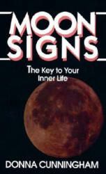 Moon Signs - Donna Cunningham (ISBN: 9780345347244)