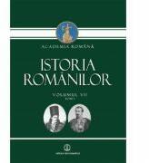 Istoria Romanilor, Volumul 7, Tom 1 si Tom 2 Editia 2 (2015)