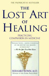 Lost Art of Healing - Bernard Lown (ISBN: 9780345425973)