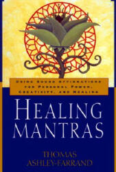 Healing Mantras - Thomas Ashley-Farrand (ISBN: 9780345431707)