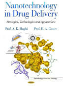 Nanotechnology in Drug Delivery - Strategies Technologies & Applications (2013)