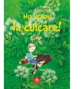 Nu vreau la culcare! - Astrid Lindgren (ISBN: 9786068544113)