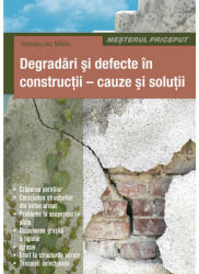 Degradări şi defecte în construcţii - cauze şi soluţii (2015)