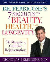 Dr. Perricone's 7 Secrets to Beauty, Health, and Longevity - Nicholas Perricone (ISBN: 9780345492463)