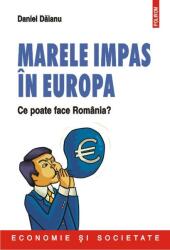 Marele impas in Europa - Daniel Daianu (ISBN: 9789734652204)
