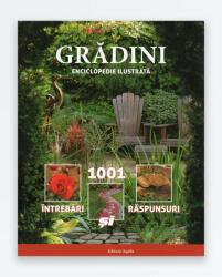 Gradini. Enciclopedie ilustrata - 1001 intrebari si raspunsuri - Andrew Mikolajski (2015)