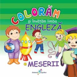 Coloram si invatam limba engleza. Meserii - Roxana Geanta (2015)