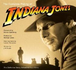 Complete Making of Indiana Jones - J. W. Rinzler, Laurent Bouzereau (ISBN: 9780345501295)