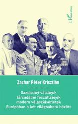 GAZDASÁGI VÁLSÁGOK, TÁRSADALMI FESZÜLTSÉGEK, MODERN VÁLASZKÍSÉRLETEK EURÓPÁBAN A KÉT VILÁGHÁBORÚ KÖZÖTT (2015)