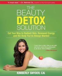 The Beauty Detox Solution - Kimberly Snyder (ISBN: 9780373892327)