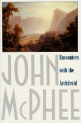 Encounters With the Archdruid - John A. McPhee (ISBN: 9780374514310)