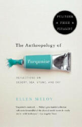 The Anthropology of Turquoise - Ellen Meloy (ISBN: 9780375708138)