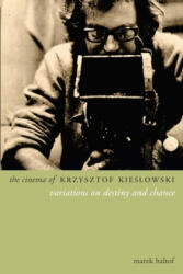 The Cinema of Krzysztof Kieslowski: Variations on Destiny and Chance (2004)