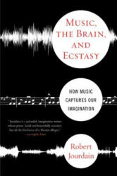 Music, the Brain & Ecstasy - Robert Jourdain (ISBN: 9780380782093)