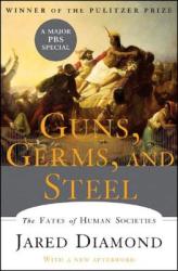 Guns Germs and Steel - Jared Diamond (ISBN: 9780393061314)