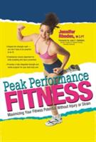 Peak Performance Fitness: Maximizing Your Fitness Potential Without Injury or Strain (2000)