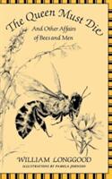 The Queen Must Die: And Other Affairs of Bees and Men (ISBN: 9780393305289)