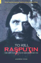 To Kill Rasputin - Andrew Cook, Robert Cook (2006)