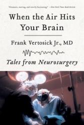 When the Air Hits Your Brain - Frank Vertosick (ISBN: 9780393330496)
