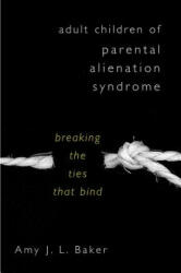 Adult Children of Parental Alienation Syndrome - Amy J. L. Baker (ISBN: 9780393705195)