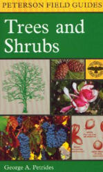 Field Guide to Trees and Shrubs - George A. Petrides, Roger Tory Peterson (ISBN: 9780395353707)